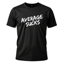 Average Sucks Unisex T-Shirt