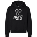 Unisex - Go Be Great Hoodie