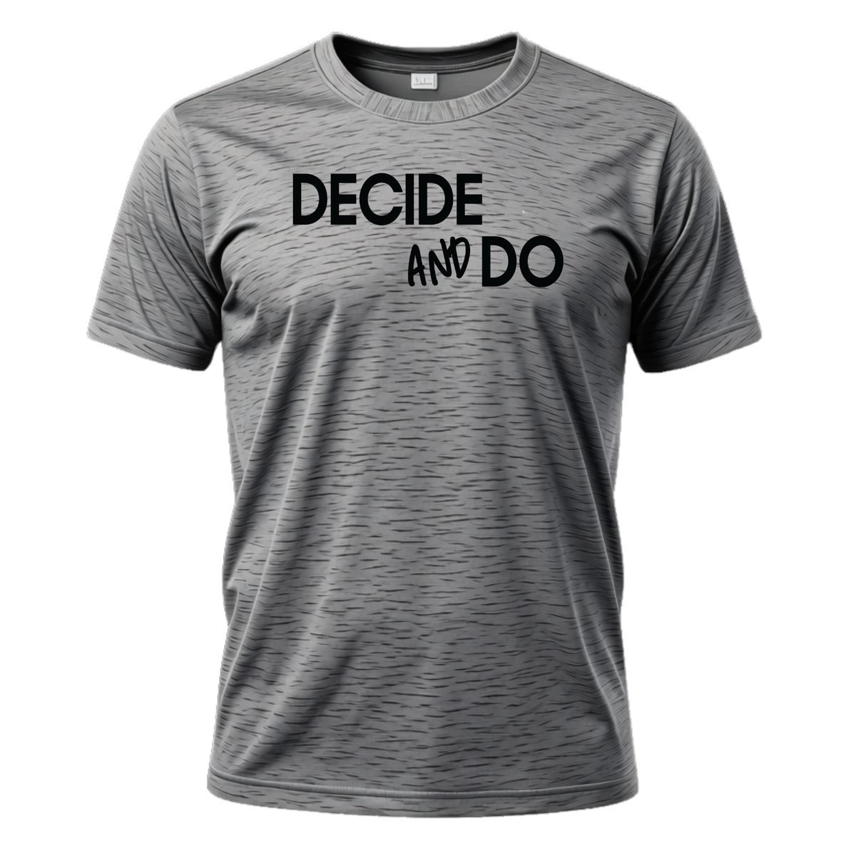 Decide and Do T-Shirt