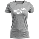 Average Sucks Women's T-Shirt