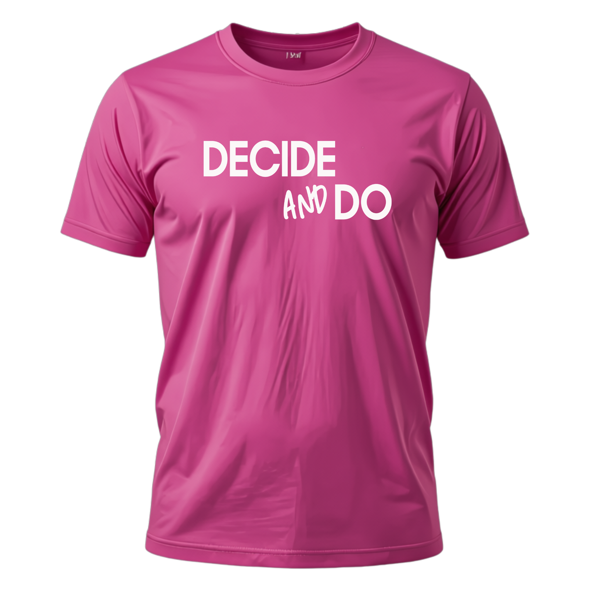 Decide and Do T-Shirt