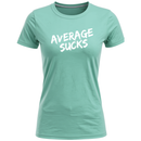 Average Sucks Women's T-Shirt