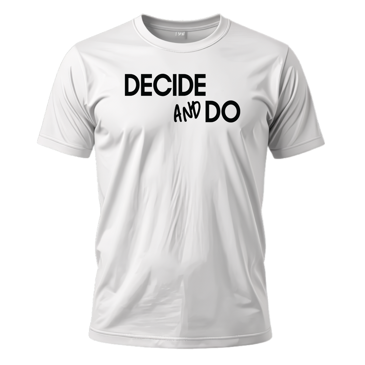 Decide and Do T-Shirt