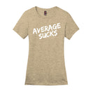 Average Sucks Women's T-Shirt